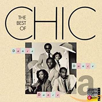 Dance, Dance, Dance - The Best Of Chic