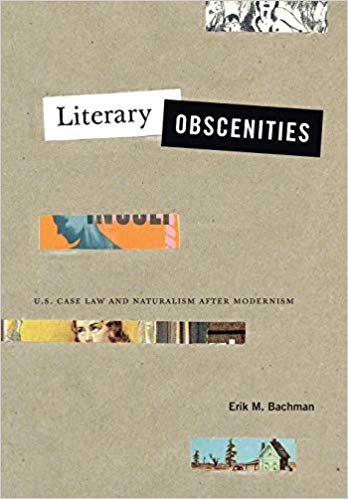 Literary Obscenities : U.S. Case Law and Naturalism after Modernism : 25