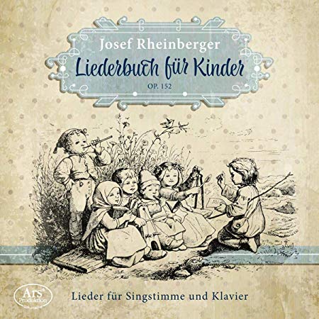 Josef Rheinberger: Liederbuch Für Kinder Op. 152