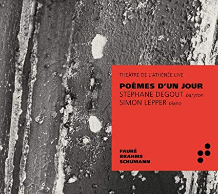 Stéphane Degout/Simon Lepper: Poèmes Dun Jour