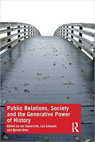 Public Relations, Society and the Generative Power of History