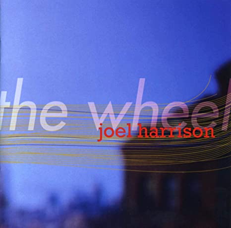 Joel Harrison - Wheel - CD image 1