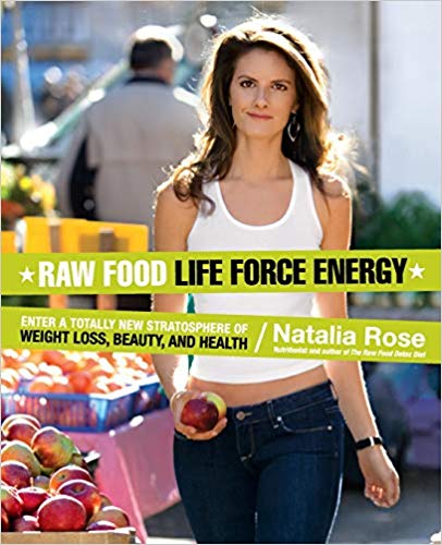 Raw Food Life Force Energy : Enter a Totally New Stratosphere of Weight Loss, Beauty, and Health : 2