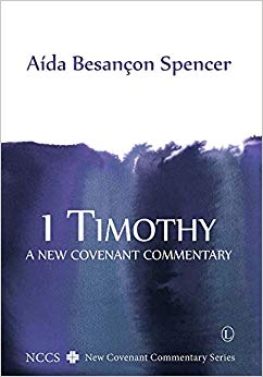 1 Timothy : A New Covenant Commentary