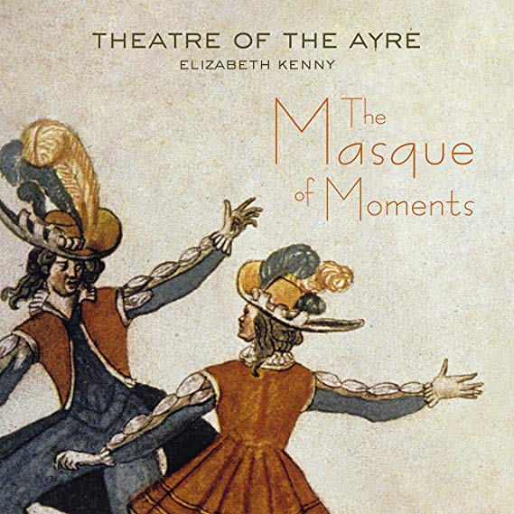atre of the Ayre - : The Masque of Moments - CD image 1