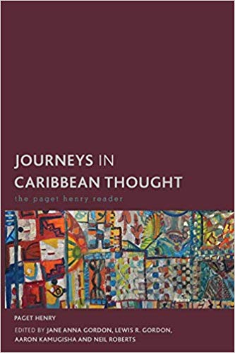 Journeys in Caribbean Thought : The Paget Henry Reader