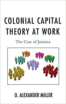 Colonial Capital Theory at Work : The Case of Jamaica