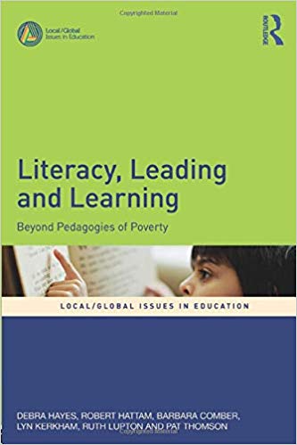 Literacy, Leading and Learning : Beyond Pedagogies of Poverty