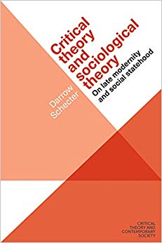 Critical Theory and Sociological Theory : On Late Modernity and Social Statehood