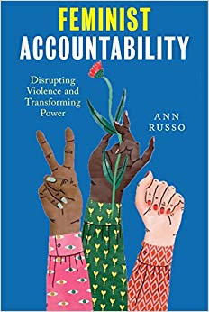 Feminist Accountability : Disrupting Violence and Transforming Power