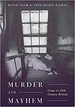 Murder and Mayhem : Crime in Twentieth-Century Britain