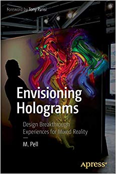 Envisioning Holograms : Design Breakthrough Experiences for Mixed Reality