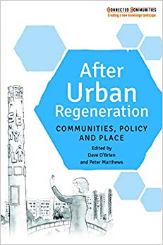 After Urban Regeneration : Communities, Policy and Place