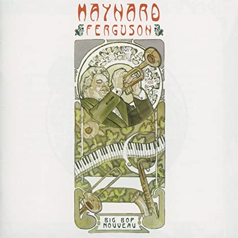Maynard Ferguson - Big Bop Nouveau - CD image 1