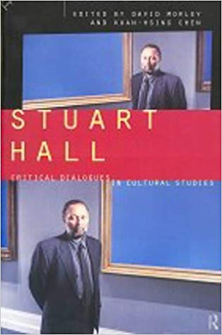 Stuart Hall : Critical Dialogues in Cultural Studies