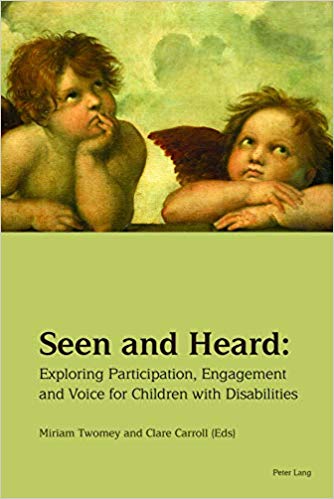 Seen and Heard : Exploring Participation, Engagement and Voice for Children with Disabilities