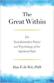 The Great Within : The Transformative Power and Psychology of the Spiritual Path