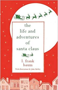 The Life and Adventures of Santa Claus