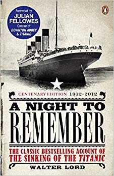 A Night to Remember : The Classic Bestselling Account of the Sinking of the Titanic