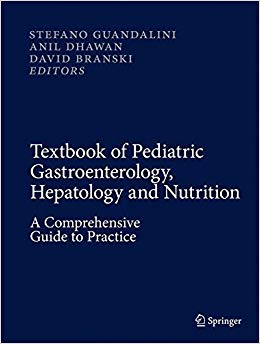 Textbook of Pediatric Gastroenterology, Hepatology and Nutrition : A Comprehensive Guide to Practice