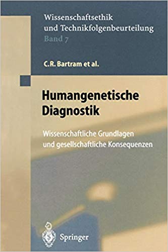 Humangenetische Diagnostik : Wissenschaftliche Grundlagen Und Gesellschaftliche Konsequenzen : 7