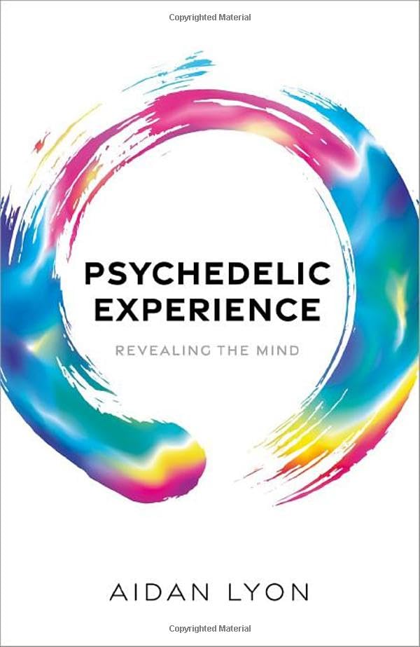 Psychedelic Experience : Revealing the Mind