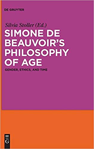 Simone de Beauvoir's Philosophy of Age : Gender, Ethics, and Time