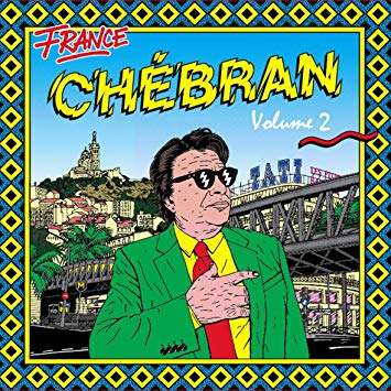 France Chebran Volume 2 - French Boogie 1982-1989