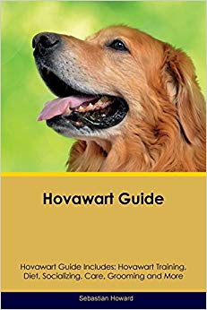 Hovawart Guide Hovawart Guide Includes : Hovawart Training, Diet, Socializing, Care, Grooming, Breeding and More