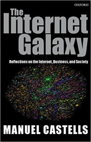 The Internet Galaxy : Reflections on the Internet, Business, and Society