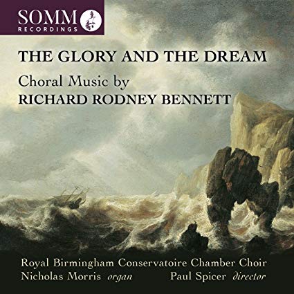 The Glory and the Dream: Choral Music By Richard Rodney Bennett