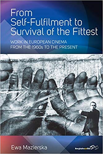 From Self-Fulfilment to Survival of the Fittest : Work in European Cinema from the 1960s to the Present