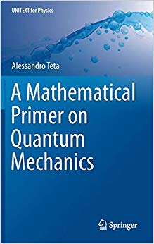 A Mathematical Primer on Quantum Mechanics