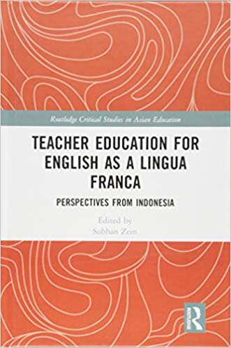 Teacher Education for English as a Lingua Franca : Perspectives from Indonesia