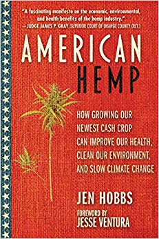 American Hemp : How Growing Our Newest Cash Crop Can Improve Our Health, Clean Our Environment, and Slow Climate Change