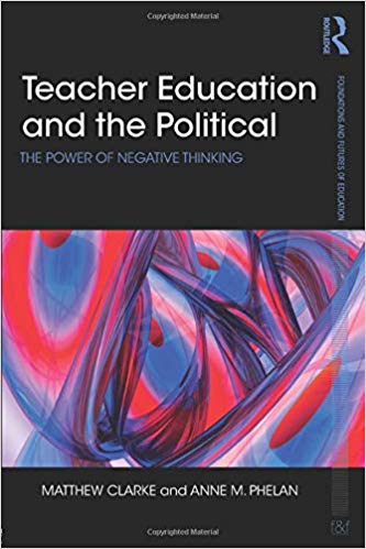 Teacher Education and the Political : The power of negative thinking