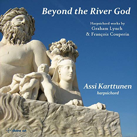 Beyond The River God (Harpsichord Works By Graham Lynch & François Couperin)