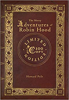 The Merry Adventures of Robin Hood (100 Copy Limited Edition)