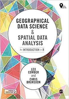 Geographical Data Science and Spatial Data Analysis : An Introduction in R