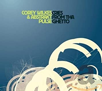 Corey Wilkes & Abstr - Cries From Tha Ghetto - CD image 1