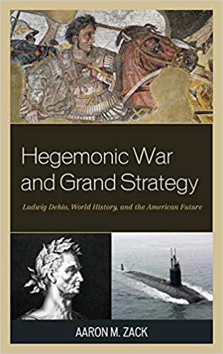 Hegemonic War and Grand Strategy : Ludwig Dehio, World History, and the American Future