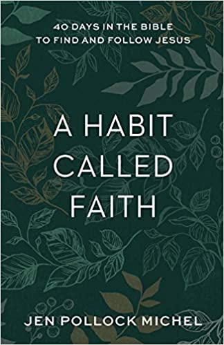 A Habit Called Faith : 40 Days in the Bible to Find and Follow Jesus