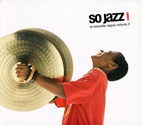 VARIOUS ARTISTS - SO JAZZ! LA NOUVELLE VOGUE, VOL 2 - CD image 1