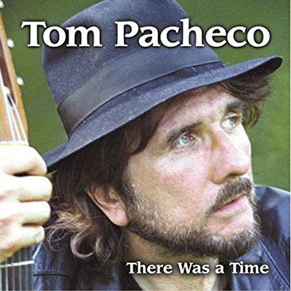 Tom Pacheco - re Was A Time - CD