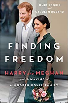 Finding Freedom : Harry and Meghan and the Making of a Modern Royal Family