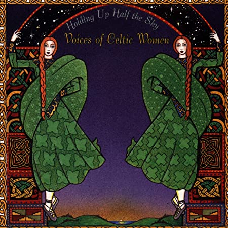 Holding Up Half The Sky (Voices Of Celtic Women)