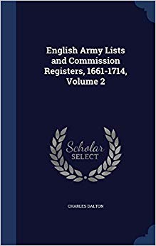 English Army Lists and Commission Registers, 1661-1714, Volume 2