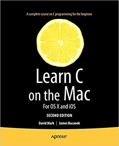 Learn C on the Mac : For OS X and iOS