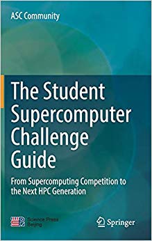 The Student Supercomputer Challenge Guide : From Supercomputing Competition to the Next HPC Generation