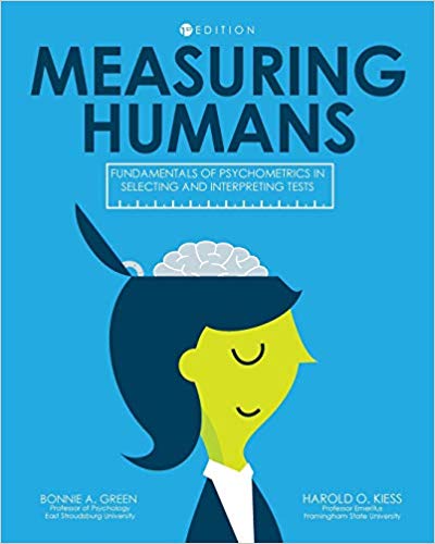 Measuring Humans : Fundamentals of Psychometrics in Selecting and Interpreting Tests